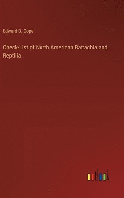 Check-List of North American Batrachia and Reptilia