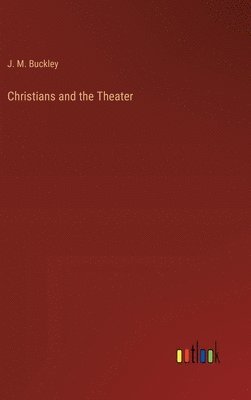 bokomslag Christians and the Theater