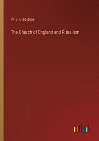 bokomslag The Church of England and Ritualism