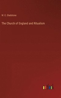 bokomslag The Church of England and Ritualism