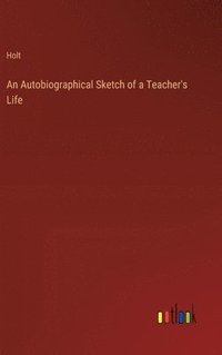 bokomslag An Autobiographical Sketch of a Teacher's Life