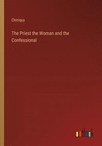 bokomslag The Priest the Woman and the Confessional