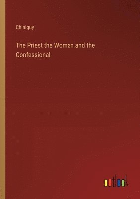 bokomslag The Priest the Woman and the Confessional