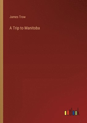 A Trip to Manitoba 1