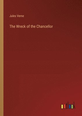 bokomslag The Wreck of the Chancellor