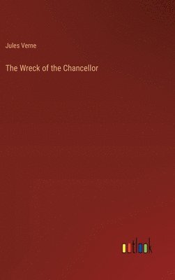 bokomslag The Wreck of the Chancellor