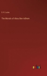bokomslag The Morals of Abou Ben Adhem