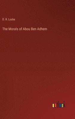 The Morals of Abou Ben Adhem 1