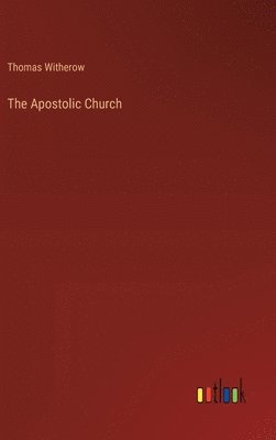 Thomas Witherow - Apostolic Church, Inbunden