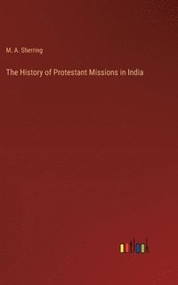 bokomslag The History of Protestant Missions in India