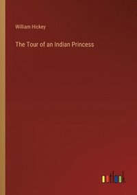 bokomslag The Tour of an Indian Princess