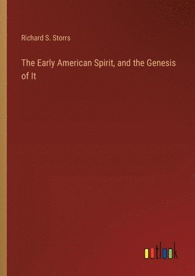 bokomslag The Early American Spirit, and the Genesis of It