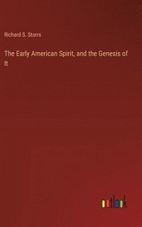 bokomslag The Early American Spirit, and the Genesis of It