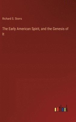 bokomslag The Early American Spirit, and the Genesis of It