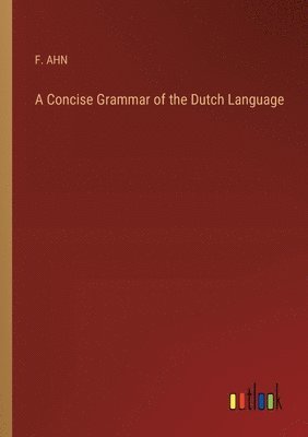 bokomslag A Concise Grammar of the Dutch Language