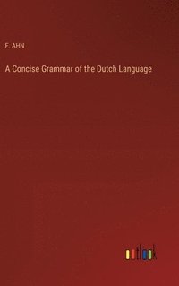 bokomslag A Concise Grammar of the Dutch Language