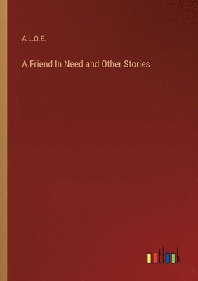 bokomslag Friend In Need and Other Stories