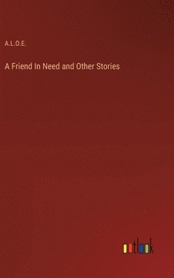 bokomslag Friend In Need and Other Stories