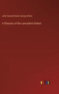bokomslag Glossary of the Lancashire Dialect