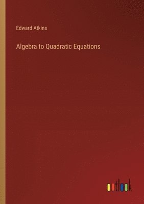 bokomslag Algebra to Quadratic Equations