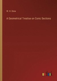 bokomslag Geometrical Treatise on Conic Sections