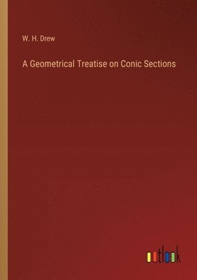 bokomslag Geometrical Treatise on Conic Sections