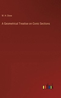 bokomslag Geometrical Treatise on Conic Sections