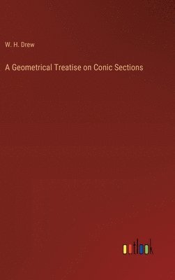 bokomslag Geometrical Treatise on Conic Sections