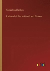bokomslag Manual of Diet in Health and Disease