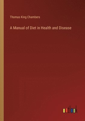 bokomslag Manual of Diet in Health and Disease