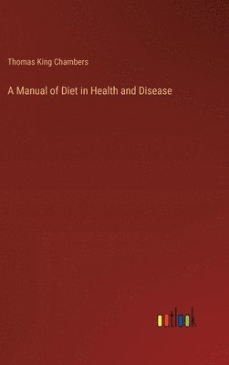 bokomslag A Manual of Diet in Health and Disease