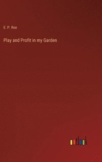 bokomslag Play and Profit in my Garden