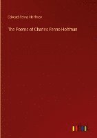Edward Fenno Hoffman - Poems of Charles Fenno Hoffman, Inbunden