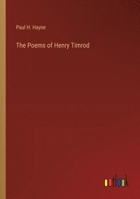 bokomslag The Poems of Henry Timrod