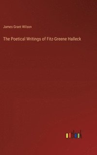 bokomslag The Poetical Writings of Fitz-Greene Halleck