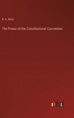 bokomslag The Power of the Constitutional Convention