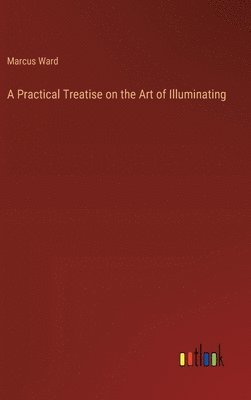bokomslag Practical Treatise on the Art of Illuminating