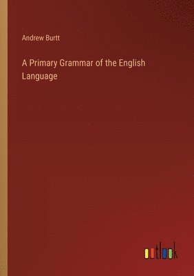 bokomslag A Primary Grammar of the English Language