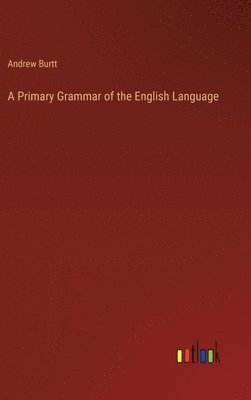 A Primary Grammar of the English Language 1