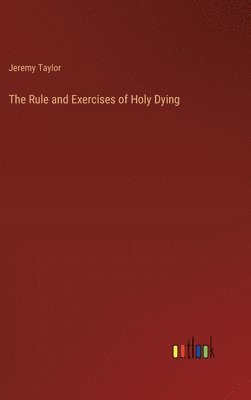 Rule and Exercises of Holy Dying