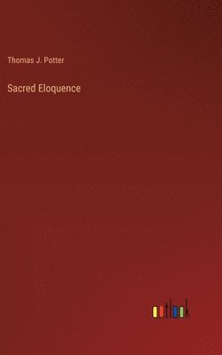 bokomslag Sacred Eloquence