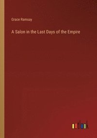 bokomslag A Salon in the Last Days of the Empire