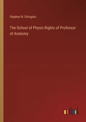 bokomslag School of Physic-Rights of Professor of Anatomy