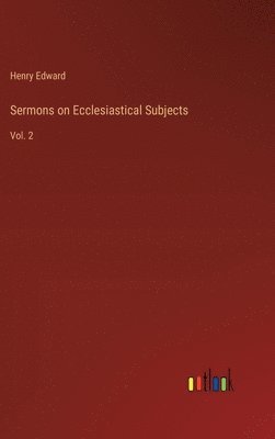 Sermons on Ecclesiastical Subjects