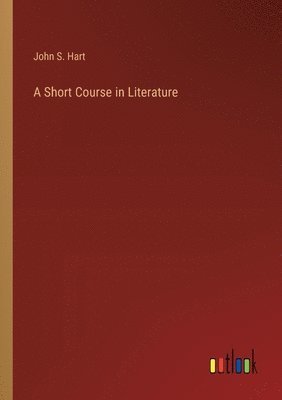 John S Hart, John S. Hart - Short Course in Literature, Häftad