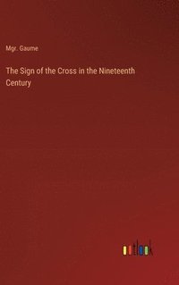 bokomslag The Sign of the Cross in the Nineteenth Century