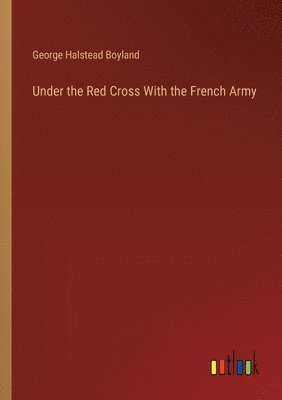 Under the Red Cross With the French Army 1