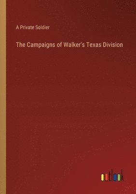 bokomslag The Campaigns of Walker's Texas Division