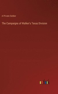 bokomslag The Campaigns of Walker's Texas Division