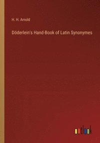 bokomslag Dderlein's Hand-Book of Latin Synonymes